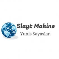 slayt makine yunis sayaslan