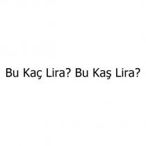 bu kaç lira? bu kaş lira?