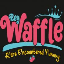 waffle rey r'are e'ncountered y'ummy