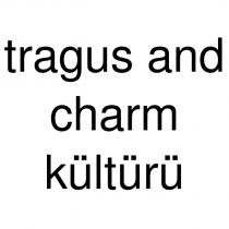 tragus and charm kültürü