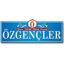 ö asım - ismail - hasan özgenç özgençler