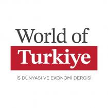 world of turkiye iş dünyası ve ekonomi dergisi