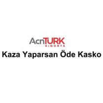 acnturk sigorta kaza yaparsan öde kasko