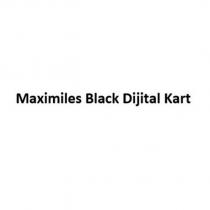maximiles black dijital kart