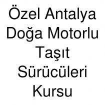 özel antalya doğa motorlu taşıt sürücüleri kursu