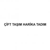 çift taşım harika tadım