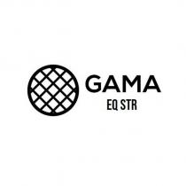 gama eq str