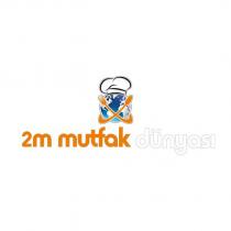 2m mutfak dünyası