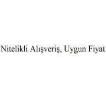 nitelikli alışveriş, uygun fiyat