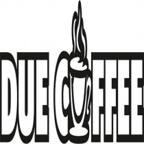 due coffee