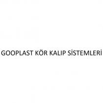 gooplast kör kalıp sistemleri