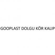 gooplast dolgu kör kalıp