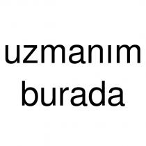 uzmanım burada