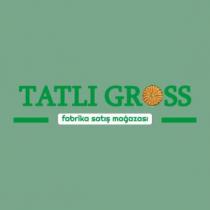tatlı gross fabrika satış mağazası