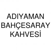 adıyaman bahçesaray kahvesi