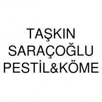 taşkın saraçoğlu pestil&köme