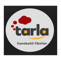 tarla hareketli fikirler