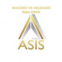 bugünü ve geleceği inşa eden asis