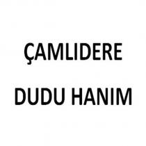 çamlıdere dudu hanım