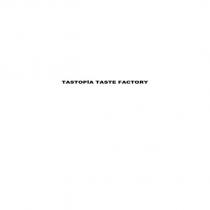 tastopia taste factory