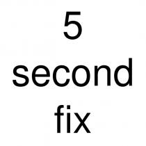 5 second fix