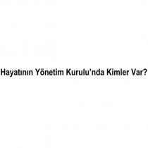 hayatının yönetim kurulu'nda kimler var?