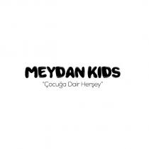 meydan kids çocuğa dair herşey