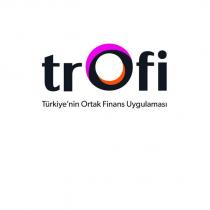 trofi türkiye´nin ortak finans uygulaması