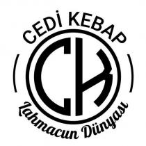 ck cedi kebap lahmacun dünyası