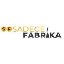 sf sadece fabrika
