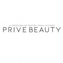 a trademark of prof. dr. ismail küçüker prive beauty