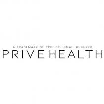 a trademark of prof. dr. ismail küçüker prive health