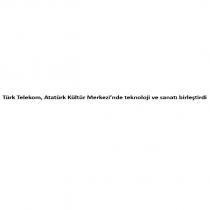 türk telekom, atatürk kültür merkezi'nde teknoloji ve sanatı birleştirdi