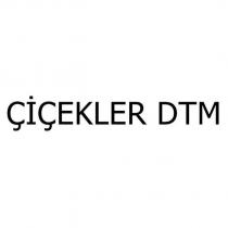 çiçekler dtm