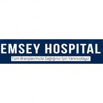 emsey hospital tüm branşlarımızla sağlığınız için yanındayız
