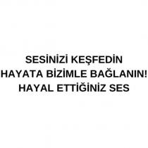 sesinizi keşfedin hayata bizimle bağlanın! hayal ettiğiniz ses