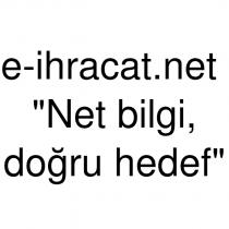e-ihracat.net ''net bilgi, doğru hedef''