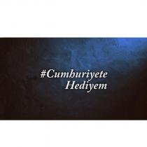 #cumhuriyete hediyem