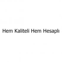hem kaliteli hem hesaplı