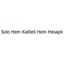 solo hem kaliteli hem hesaplı