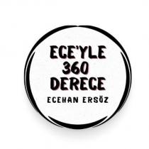 ece'yle 360 derece ecehan ersöz