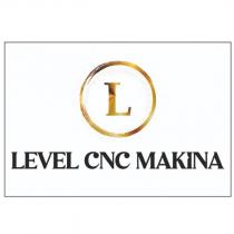 l level cnc makina