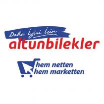 daha iyisi için altunbilekler hem netten hem marketten