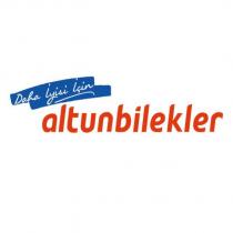 altunbilekler daha iyisi için