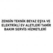 zengin teknik beyaz eşya ve elektrikli ev aletleri tamir bakım servis hizmetleri