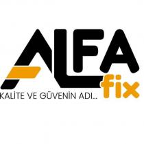 alfafix kalite ve güvenin adı