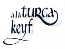 ala turca keyf