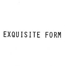 exquisite form