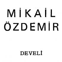 mikail özdemir develi