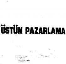 üstün pazarlama